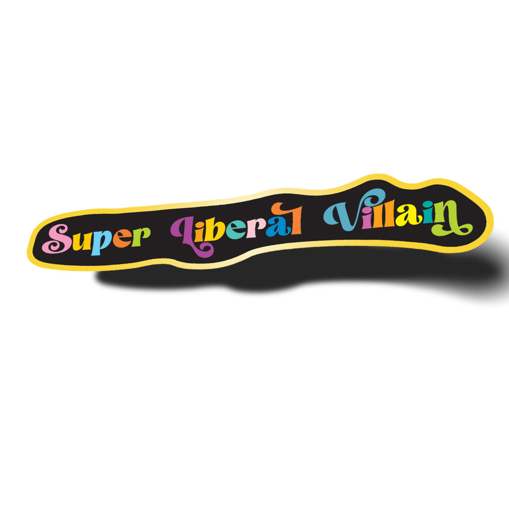 Sticker with 'Super Liberal Villain' text on a black background anti trump liberal sticker