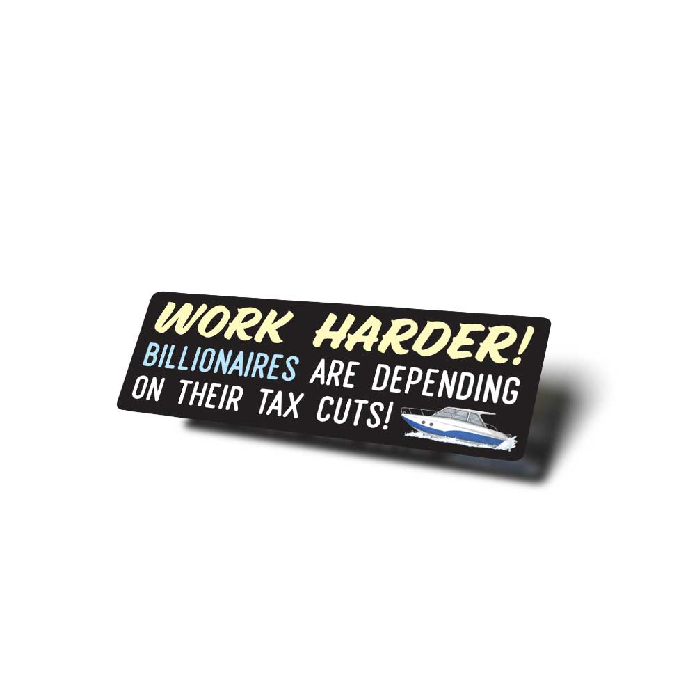 Work harder billionaires are depending on their tax cuts with yacht sticker