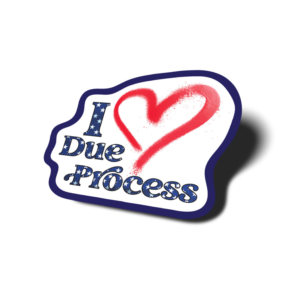 I heart due process vinyl anti trump sticker