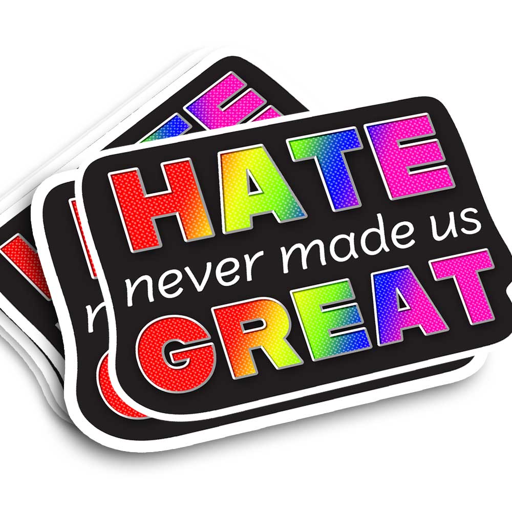hate never made us great anti trump sticker in rainbow colors