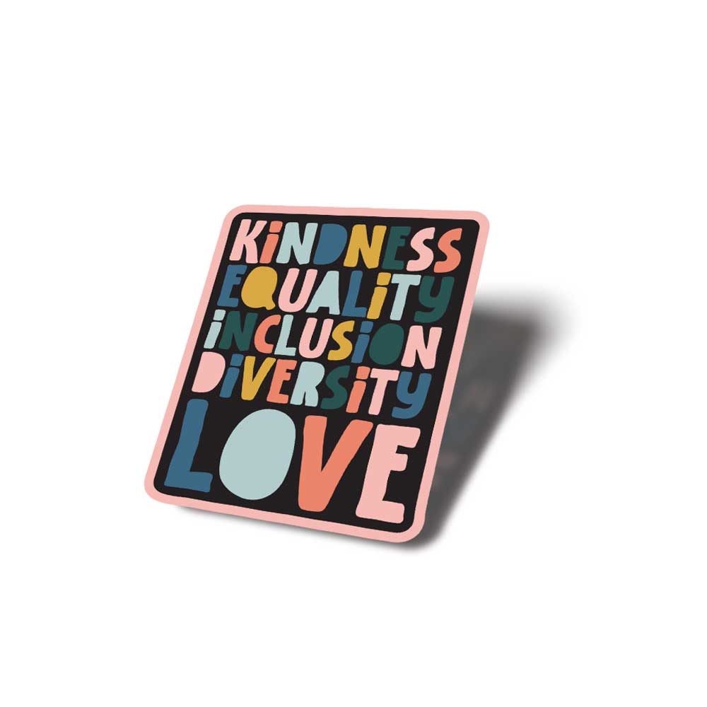 Kindness Equality Diversity Inclusion Love Vinyl Decal Weatherproof Sticker