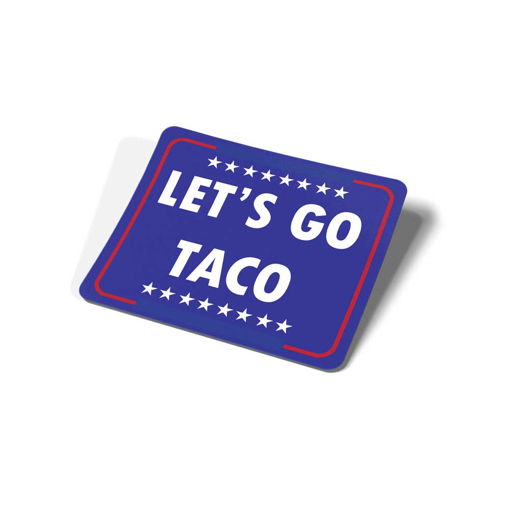 Let's Go TACO anti Trump vinyl decal weatherproof sticker