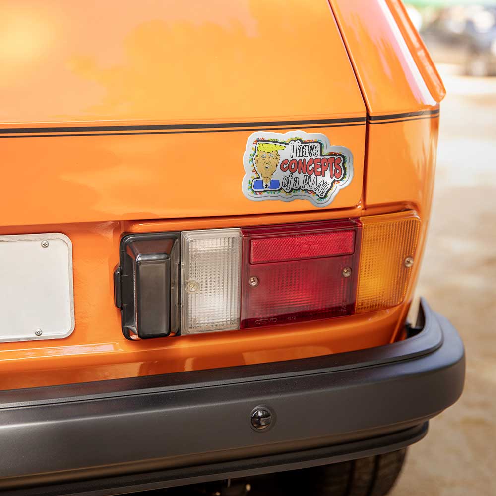 "I Have Concepts of a Plan" Vinyl Trump Sticker