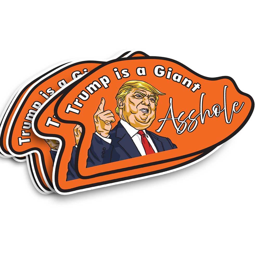 Anti Trump Sticker Trump is a Giant A-hole Vinyl Decal