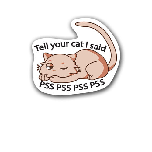 tell your cat I said pss psss cat collection
