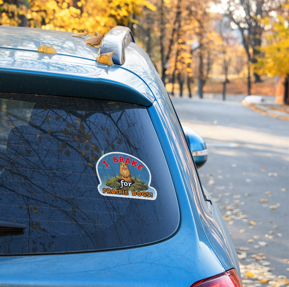 I Brake For Prairie Dogs | Environmental Conservation Sticker