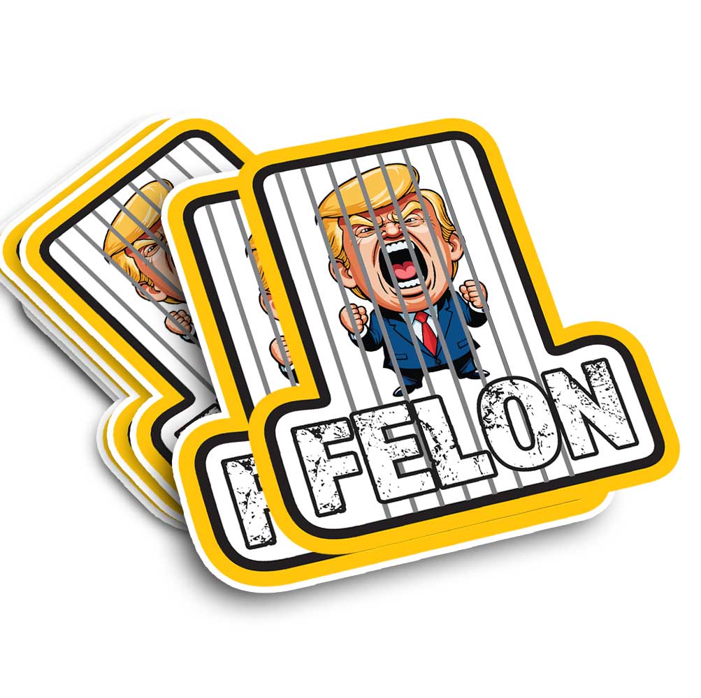 Felon Anti Trump Sticker  Vinyl Decal