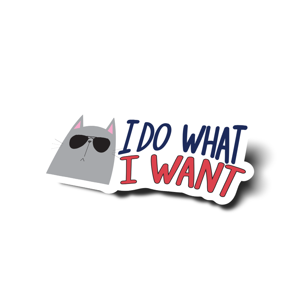 "I DO WHAT i want" cat sticker sunglasses