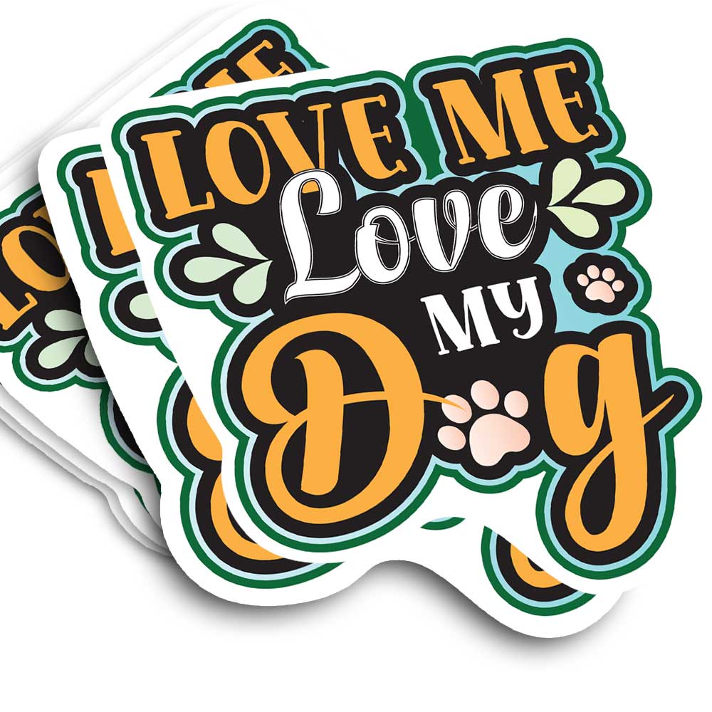 Love Me Love My Dog Sticker, Weatherproof, Waterproof for Laptop, Water bottle, car