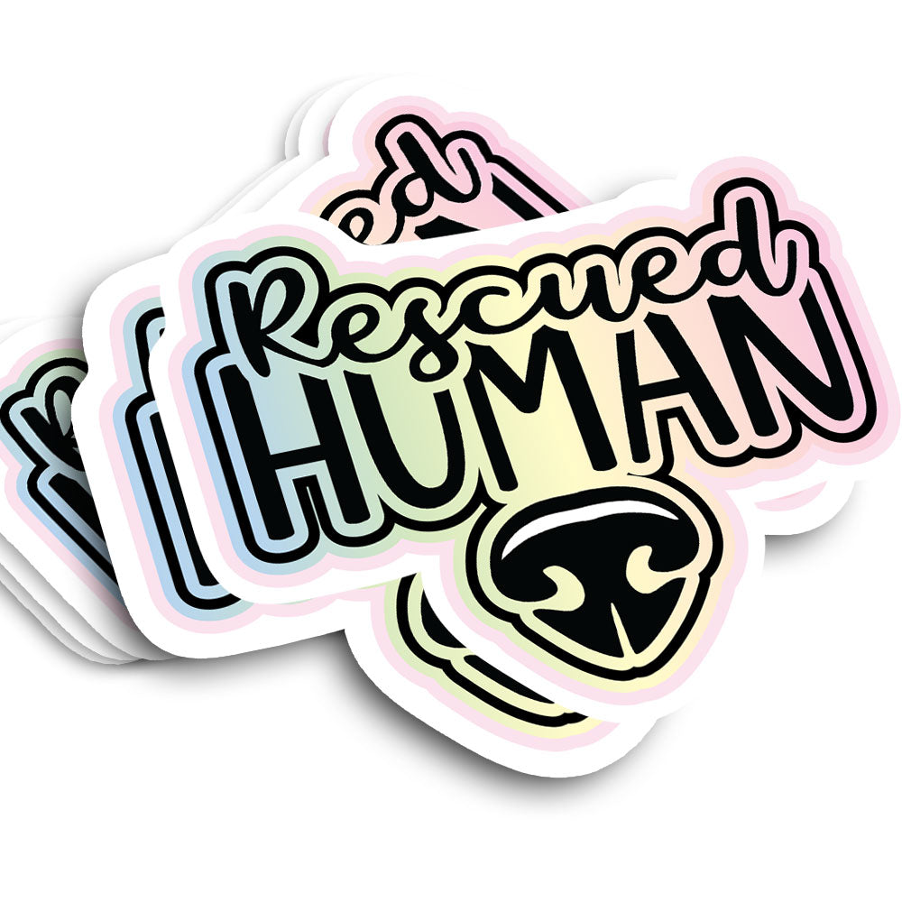 Rescued Human Dog Lover Vinyl Decal, Weatherproof for Laptop, Car, Water Bottle Locker