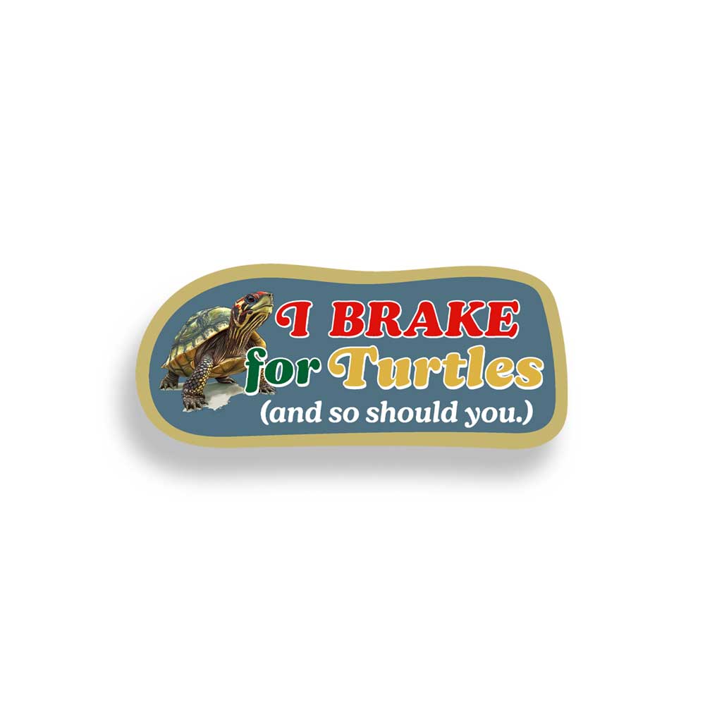 Sticker with a turtle graphic and text 'I BRAKE for Turtles (and so should you)' on a white background